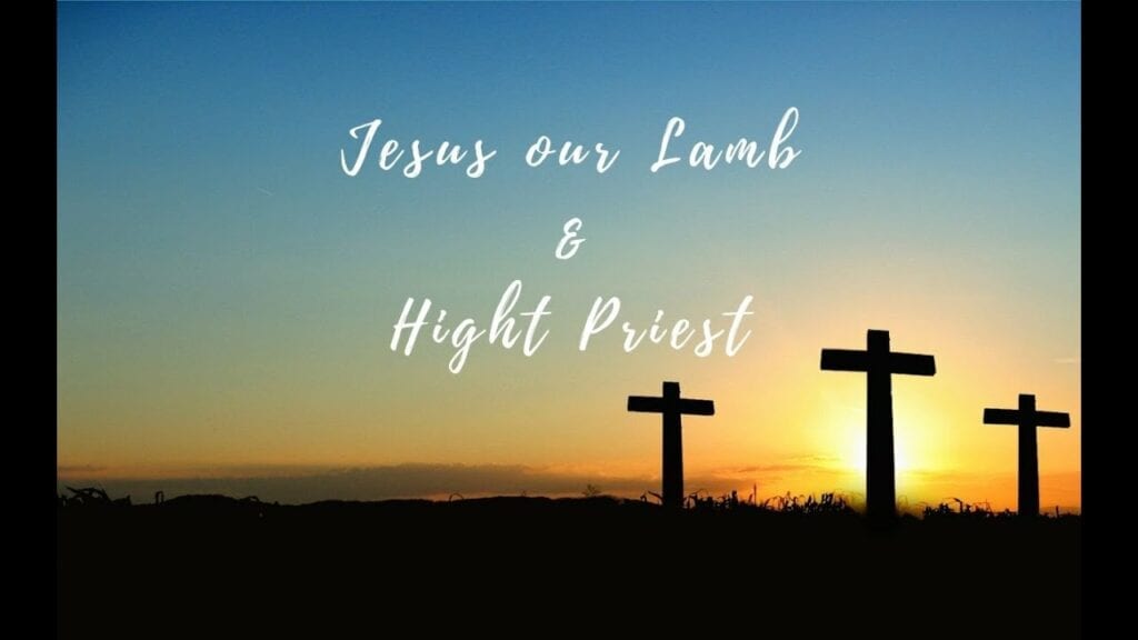 Jesus our Lamb and High Priest