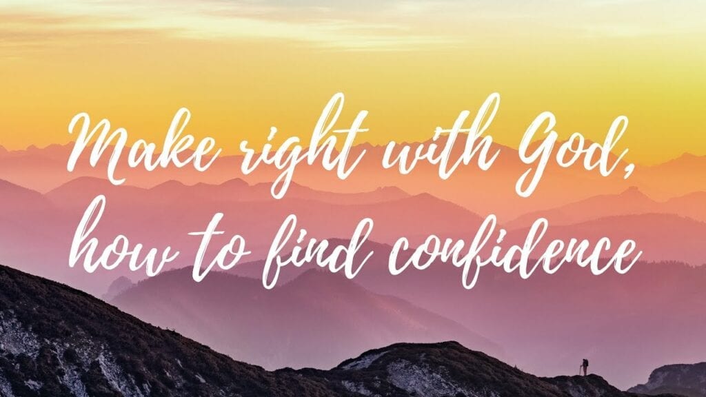 How to Find Confidence with God