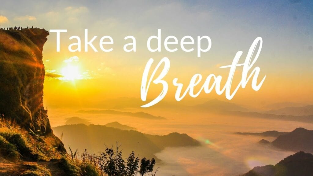 take a deep breath